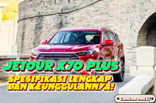 Jetour X70 Plus: Intip Spesifikasi Lengkap dan Keunggulannya!